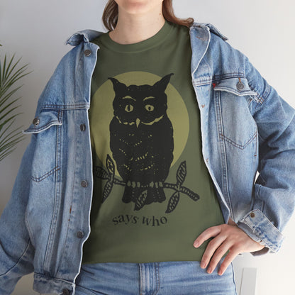 Owl Illustration Tee - "Says Who"  Night Owl Graphic T-Shirt
