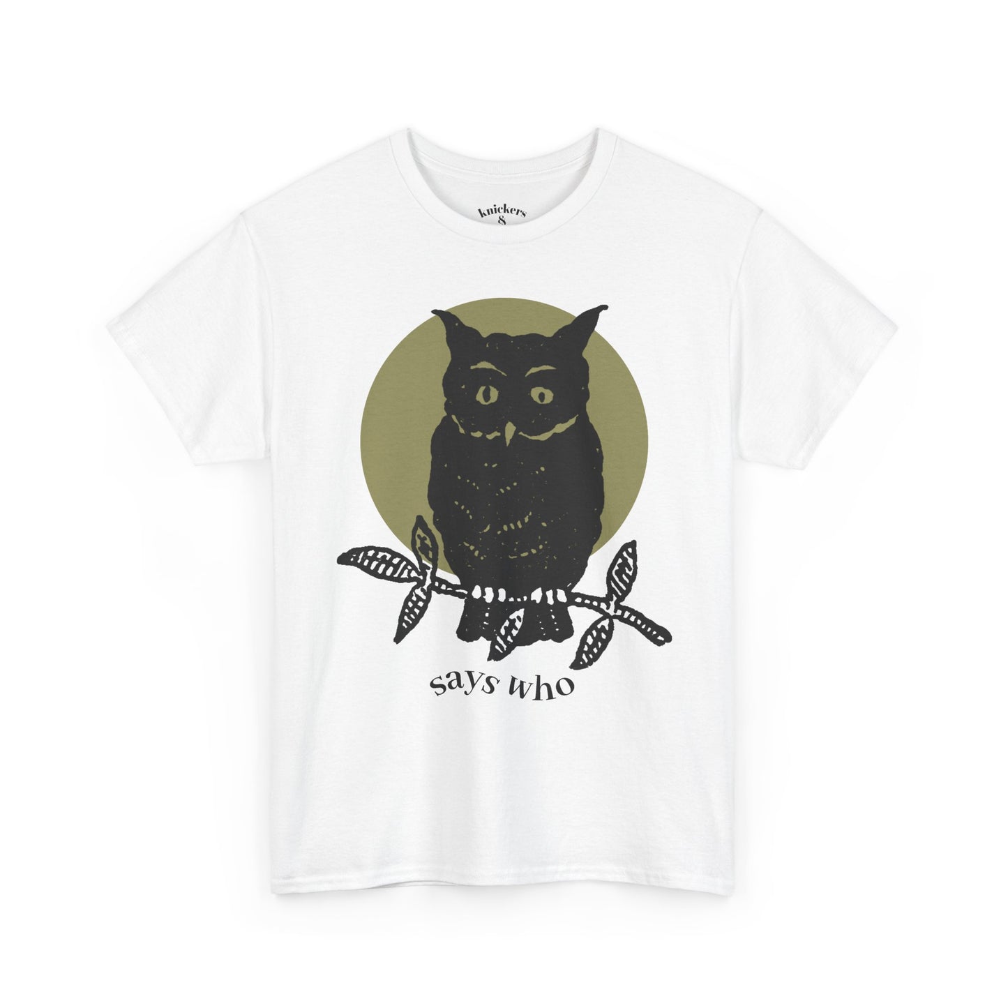 Owl Illustration Tee - "Says Who"  Night Owl Graphic T-Shirt